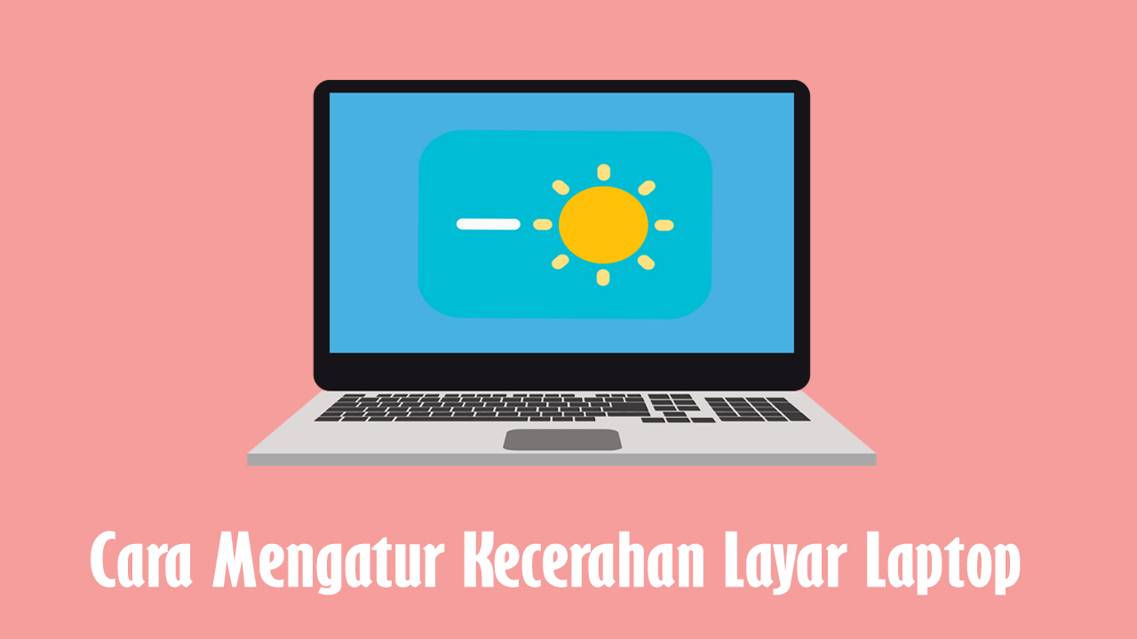 MUDAH 7 Cara Mengatur Kecerahan Layar Komputer Dan Laptop Radar