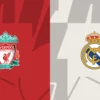 Liverpool vs Real Madrid