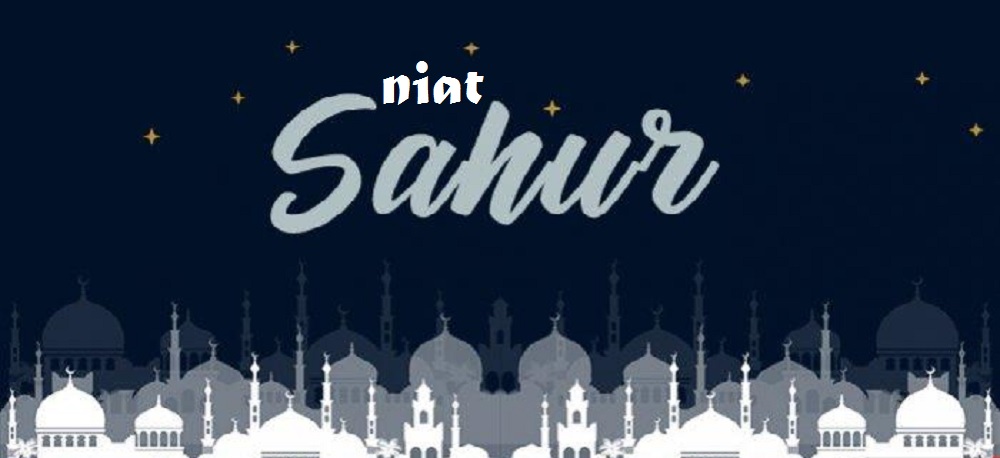 Niat Sahur Puasa Ramadhan