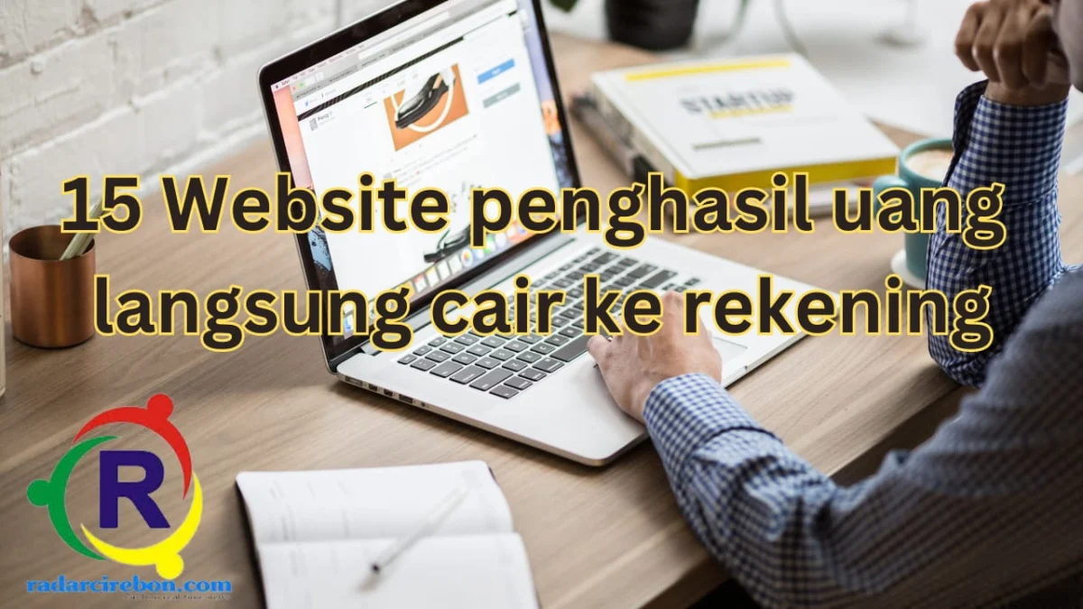 15 website penghasil uang langsung cair ke rekening.