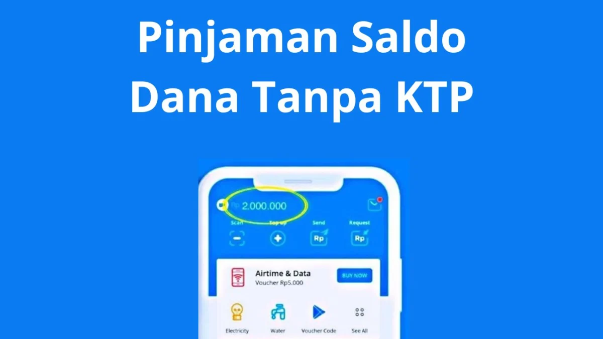 Pinjaman Saldo Dana Tanpa KTP