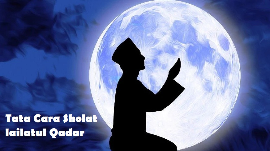 Tata Cara Sholat Lailatul Qadar