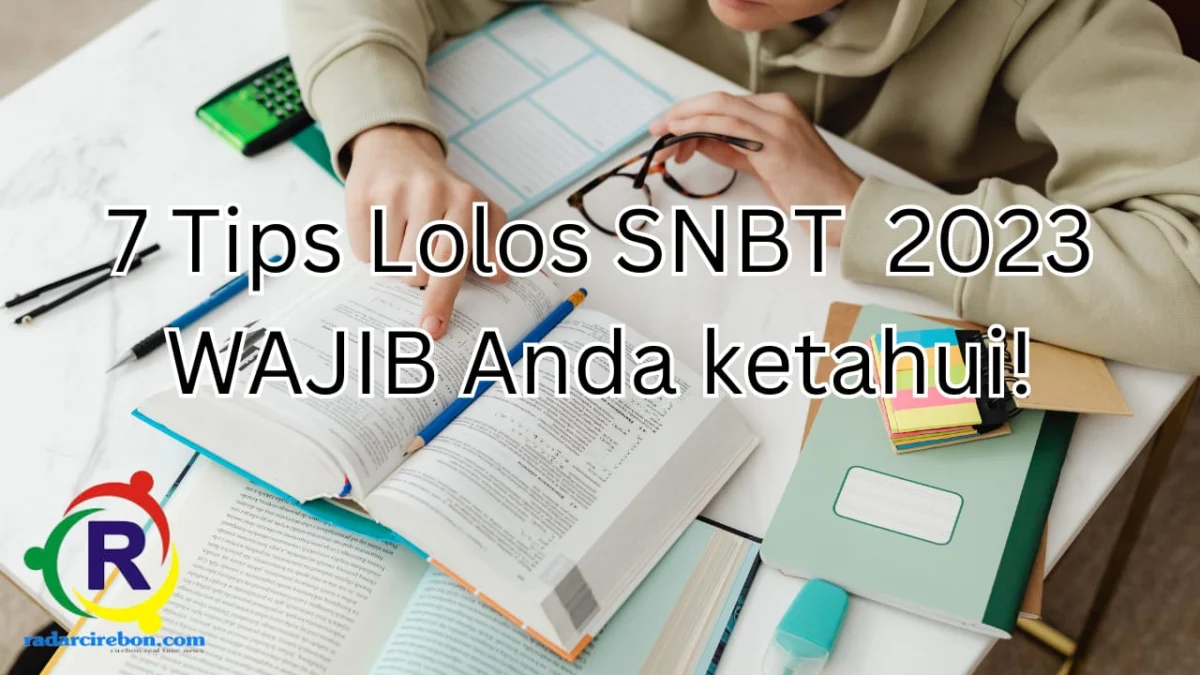 7 tips lolos SNBT 2023 yang wajib pejuang PTN ketahui.