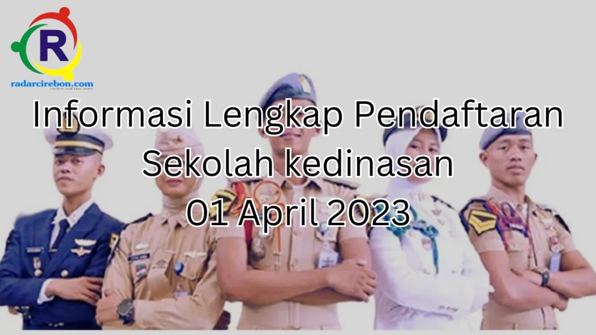 Informasi Pendaftaran sekolah kedinasan tahun 2023