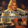 30 kata kata bijak kurt cobain