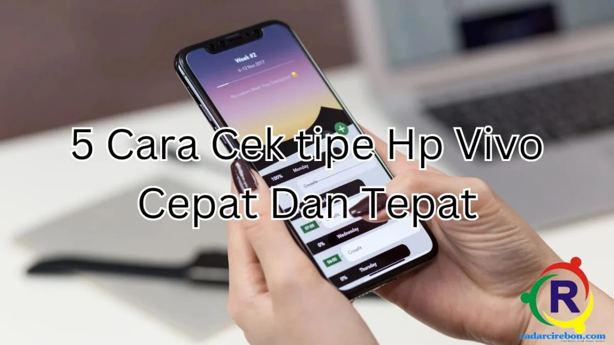 5 Cara cek tipe hp vivo yang cepat dan tepat