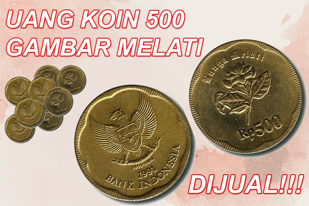 Uang koin 500 gambar melati tahun 1991 yang kabarnya banyak dicari.