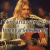 7 lagu nirvana yang populer hingga sekarang