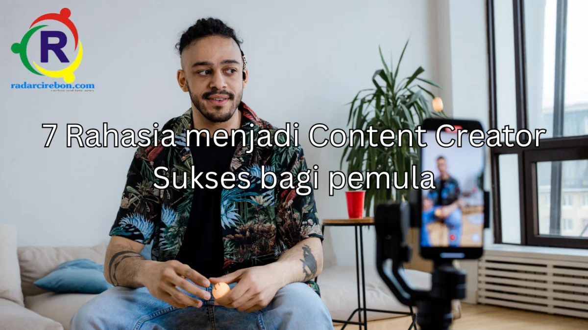 cara menjadi content creator sukses bagi pemula.