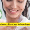 Cara pakai sabun shinzui agar kulit putih lembut permanen.