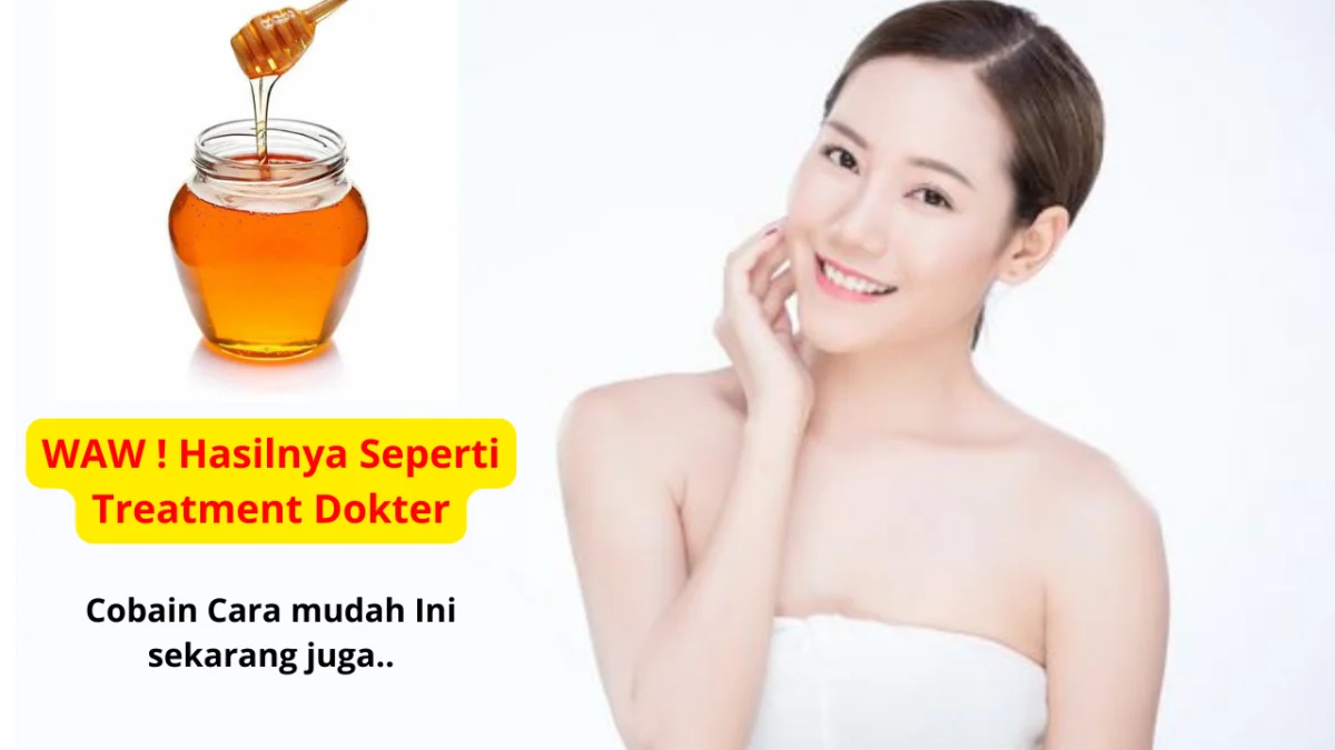 membuat wajah glowing menggunakan madu.