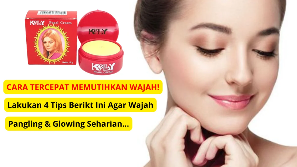 Cara tercepat memutihkan wajah dengan bedak kelly.