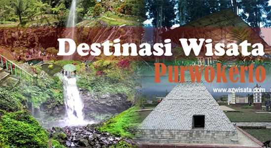 WISATA DI PURWOKERTO YANG KEREN KEREN BANGET