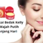 Cara memutihkan wajah sepanjang hari dengan bedak kelly.