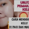 urutan siang dan malam hari pakai krim kelly