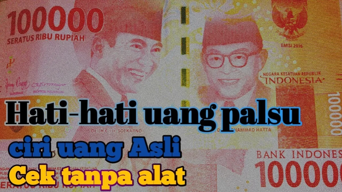 CARA CEK UANG PALSU TANPA ALAT YUK LIHAT