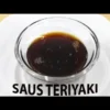 CARA BUAT SAUS TERIYAKI YANG ENAK DI BUAT DI RUMAH