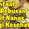 Manfaat air rebusan kulit nanas buat kesehatan tubuh kita yang sering kena sakit