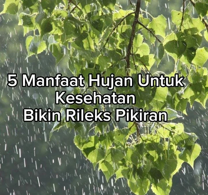 5 Manfaat Mendengarkan Suara Hujan Untuk Kesehatan, Bikin Rileks Pikiran