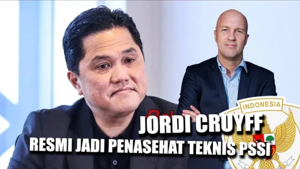 Ketua PSSI Erick Thohir Telah Resmi Tunjuk Jordi Cruff Jadi Penasihat Teknik